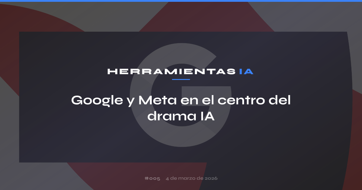 Google y Meta en el centro del drama IA