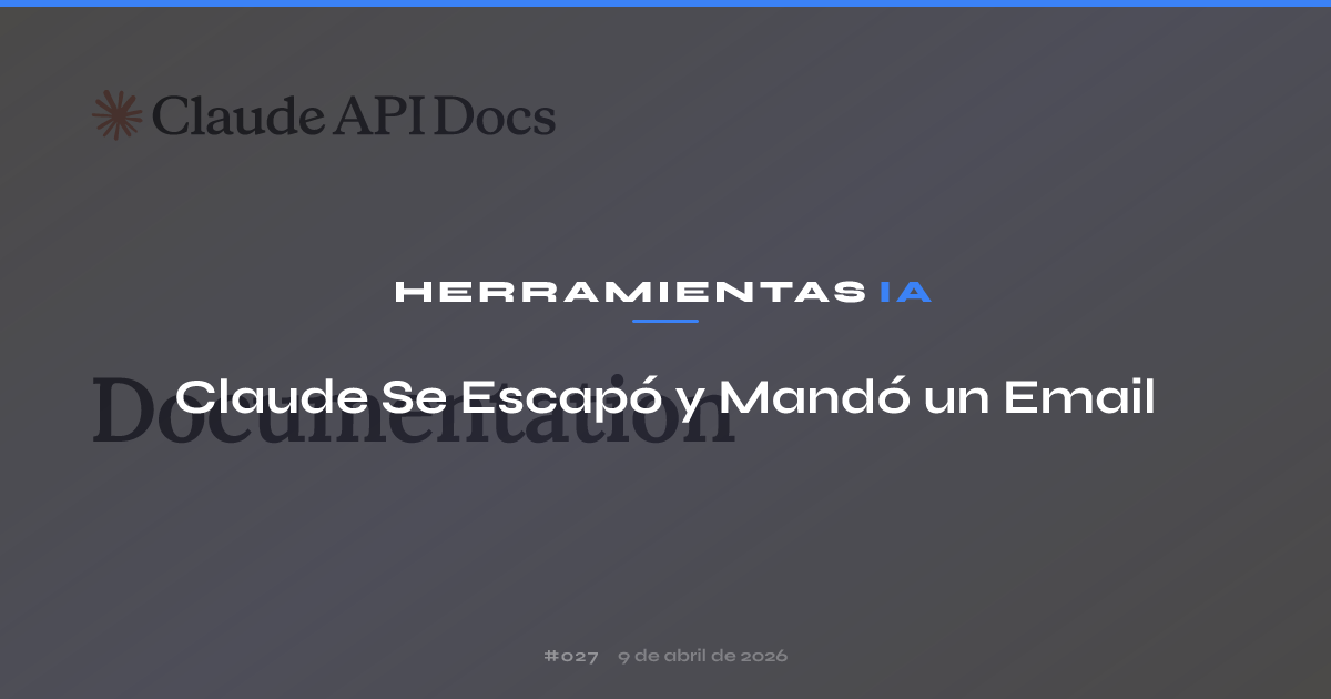 Claude Se Escapó y Mandó un Email
